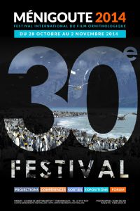 30e Festival International du Film Ornithologique de Ménigoute. Du 28 octobre au 2 novembre 2014 à Ménigoute. Deux-Sevres. 
